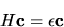 \begin{displaymath}
H {\bf c} = \epsilon {\bf c}
\end{displaymath}