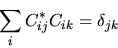 \begin{displaymath}
\sum_i C^*_{ij} C_{ik} = \delta_{jk}
\end{displaymath}
