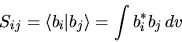 \begin{displaymath}
S_{ij} = \langle b_i \vert b_j \rangle =
\int b_i^* b_j dv
\end{displaymath}