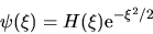 \begin{displaymath}
\psi(\xi) = H(\xi) {\rm e}^{-\xi^2/2}
\end{displaymath}
