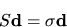\begin{displaymath}
S {\bf d} = \sigma {\bf d}
\end{displaymath}