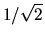 $1/\sqrt2$