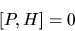 \begin{displaymath}[P,H]= 0
\end{displaymath}