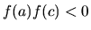 $f(a)f(c)<0$