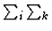 $\sum_i \sum_k$